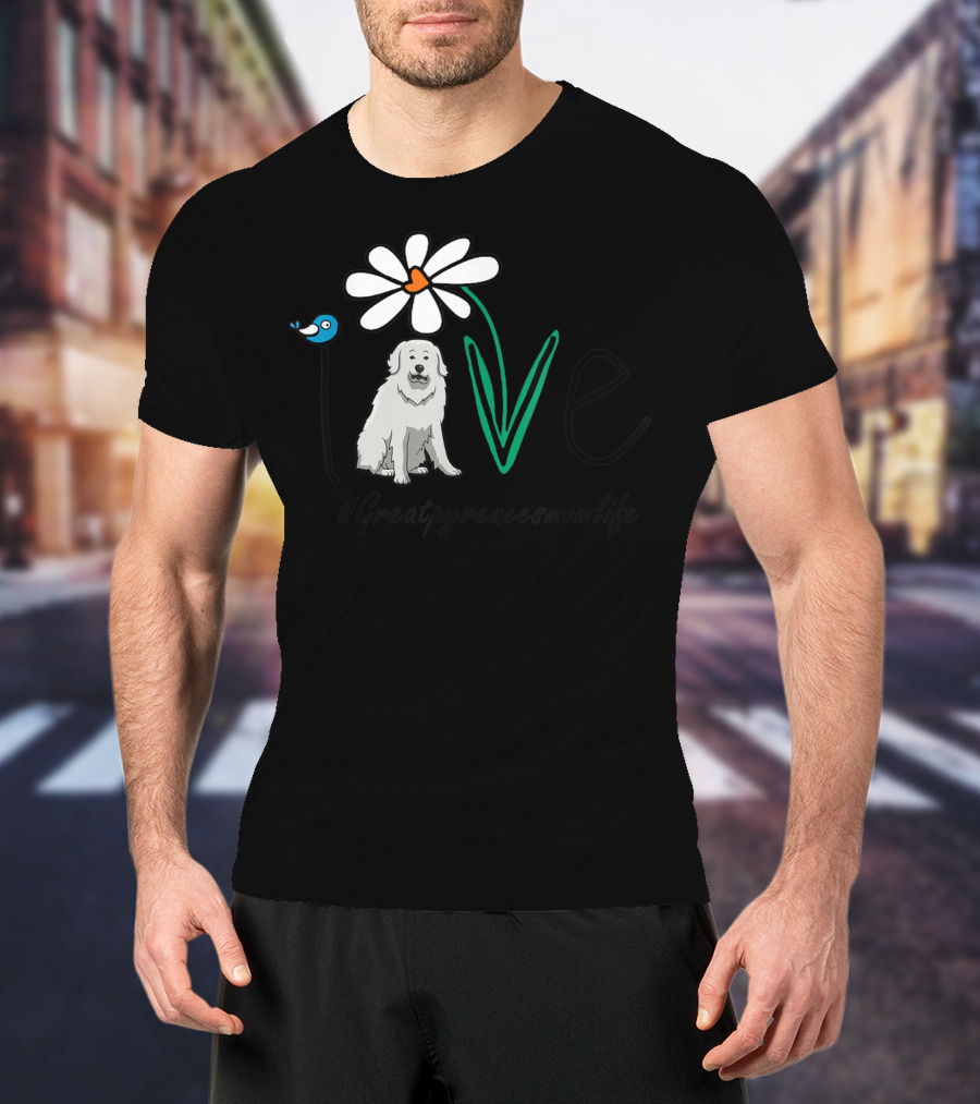 Love Great Pyrenees Mom Life #Greatpyreneesmomlife T-Shirt