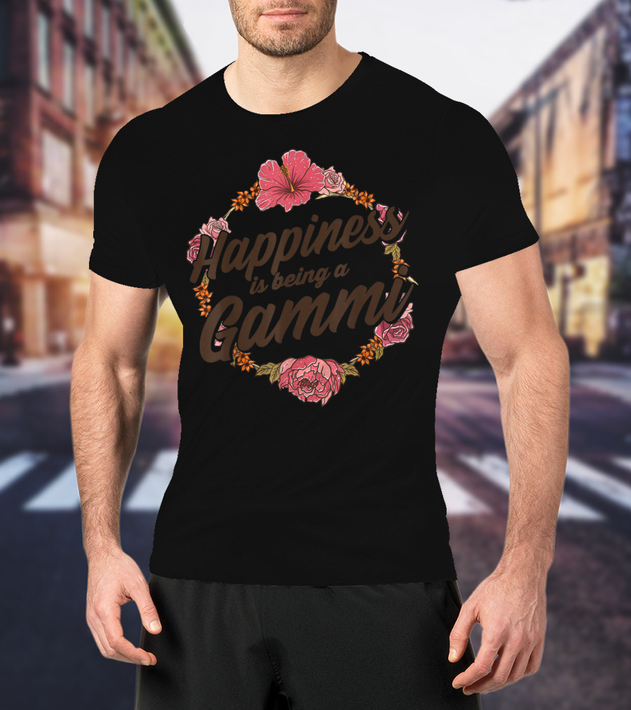 Happiness Is Being A Gammi Cute Floral Rose Hibiscus Blossom T-Shirt
