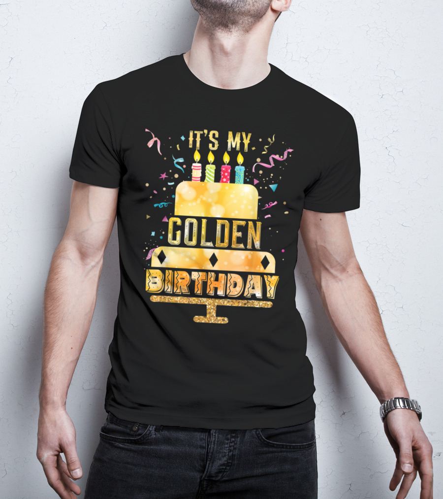 It's My Golden Birthday Cake Candles T-Shirt