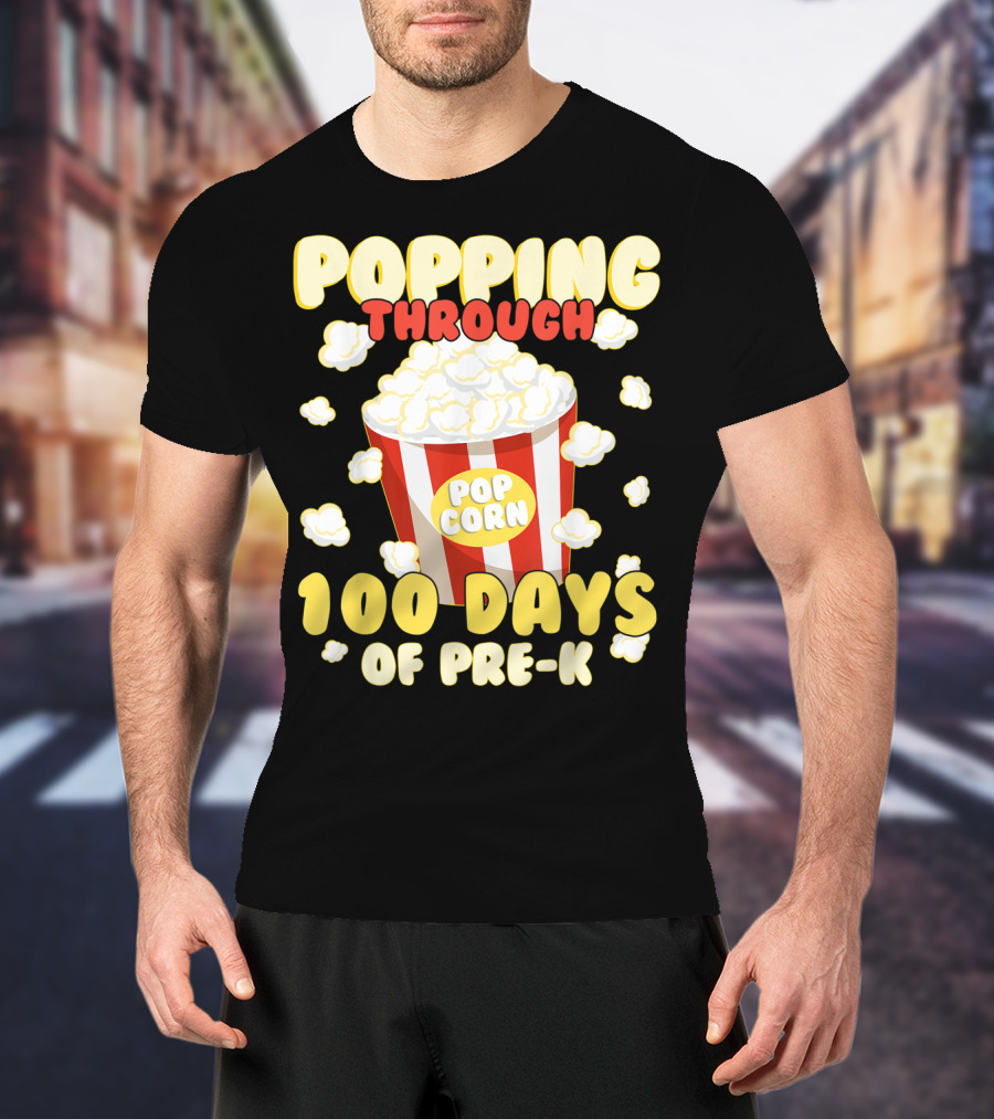 Popping Through 100 Days Of Pre-K Popcorn T-Shirt