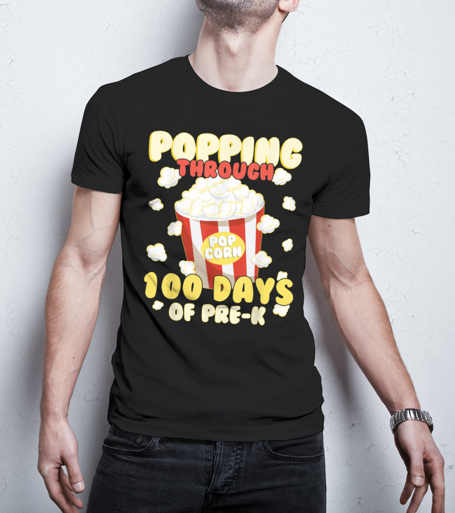 Popping Through 100 Days Of Pre-K Popcorn T-Shirt