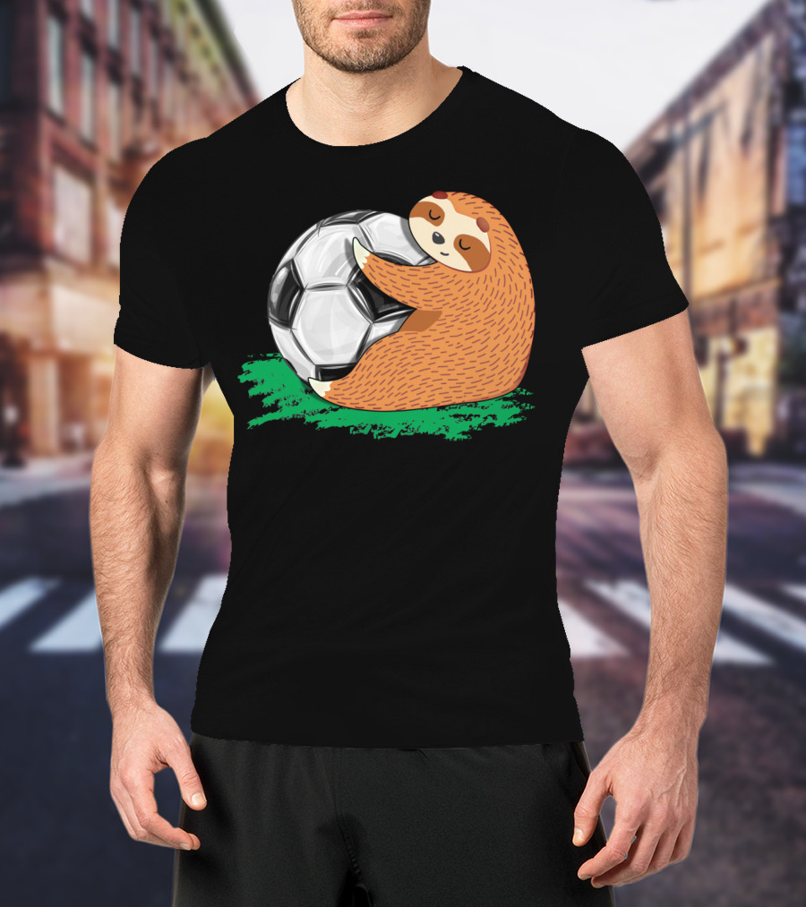 Lazy Sloth Soccer Lover Team Ball Sport Hugging Giant Soccer Ball T-Shirt