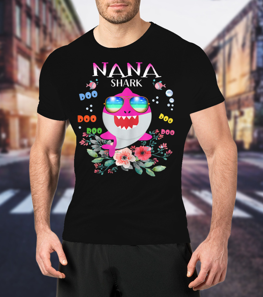 Nana Shark Doo Doo Doo Sunglasses Flowers Bubbles T-Shirt