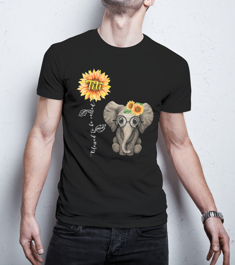 Blessed To Be Called Titi Sunflower Glasses Elephant Aunt T-Shirt