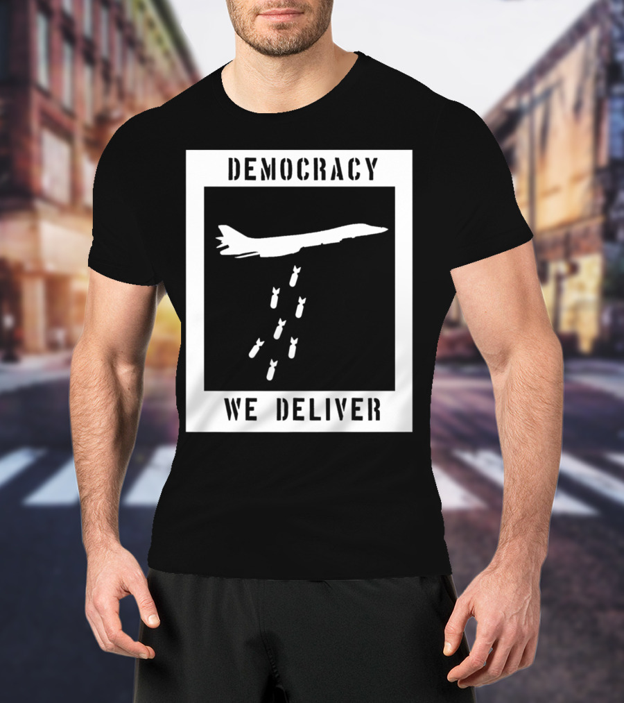 Democracy We Deliver Punk Rock Peaceful Protest T-Shirt
