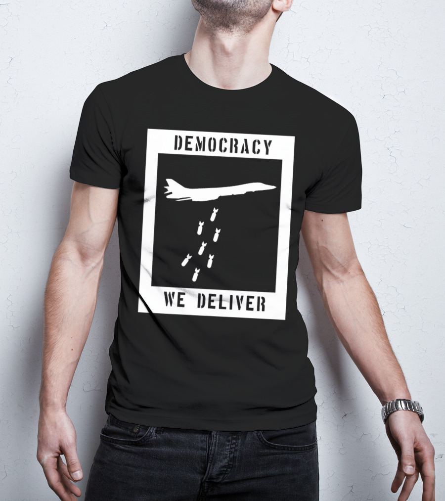 Democracy We Deliver Punk Rock Peaceful Protest T-Shirt