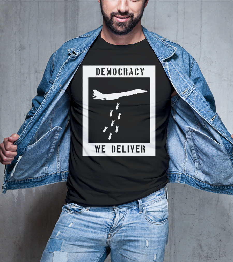 Democracy We Deliver Punk Rock Peaceful Protest T-Shirt