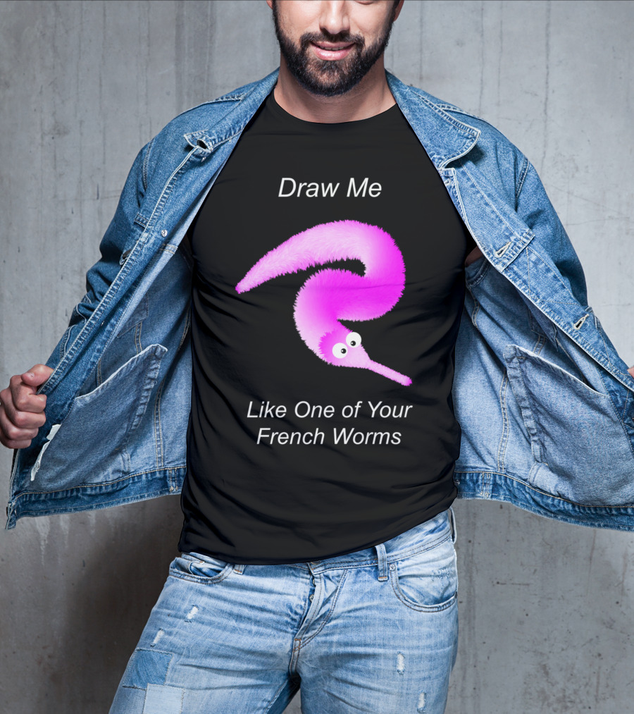 Draw Me Like One Of Your French Worms Worm On A String Meme T-Shirt