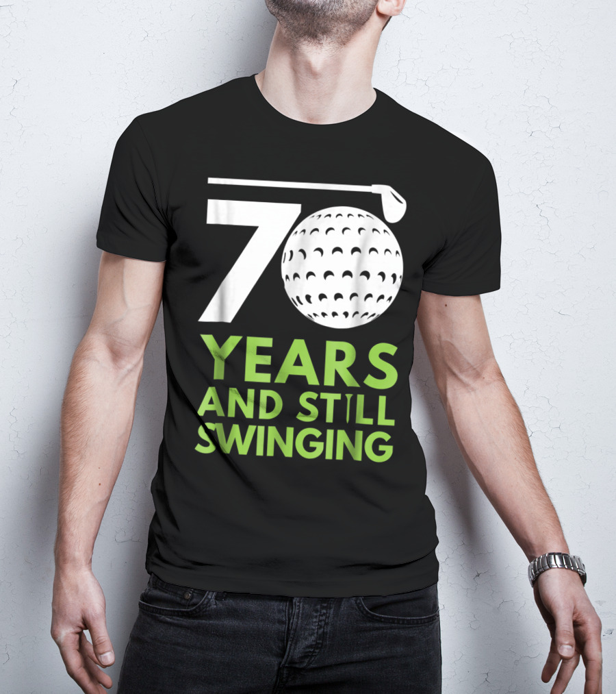 70 Years And Still Swinging Funny Golf Club T-Shirt