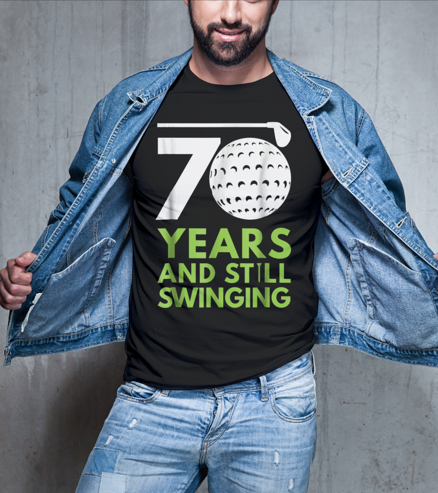 70 Years And Still Swinging Funny Golf Club T-Shirt