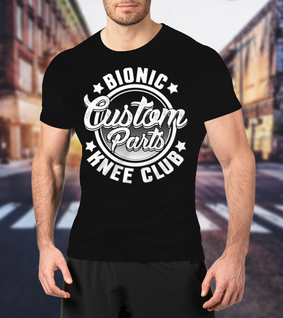 Bionic Knee Club Custom Parts Funny Knee Replacement T-Shirt