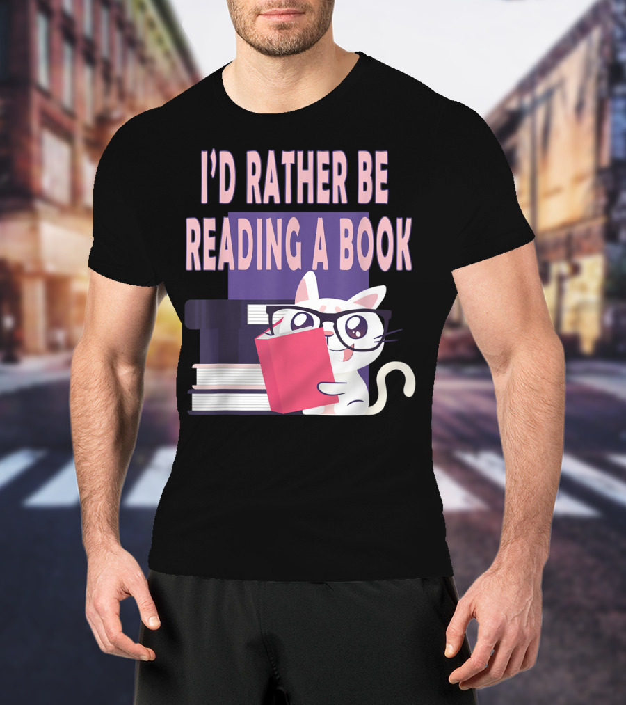 I'D Rather Be Reading A Book Cat Eyeglasses Book Club T-Shirt