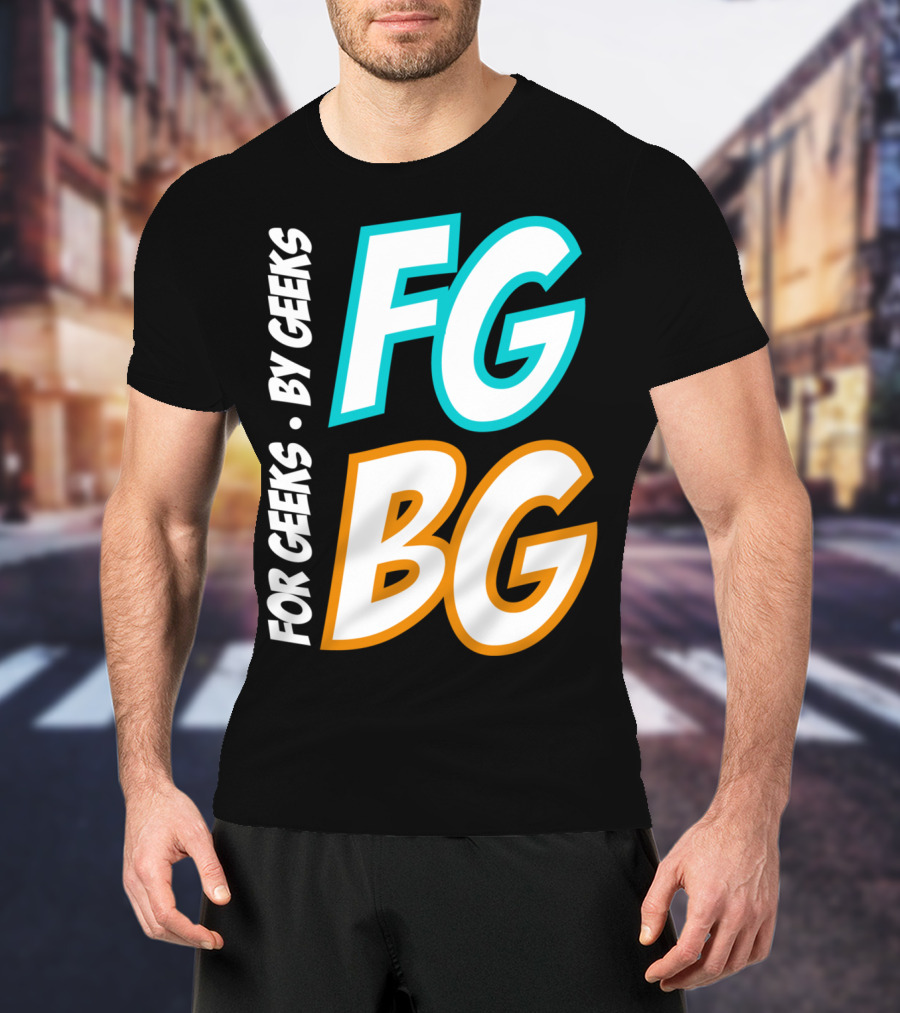FG BG For Geeks By Geeks T-Shirt