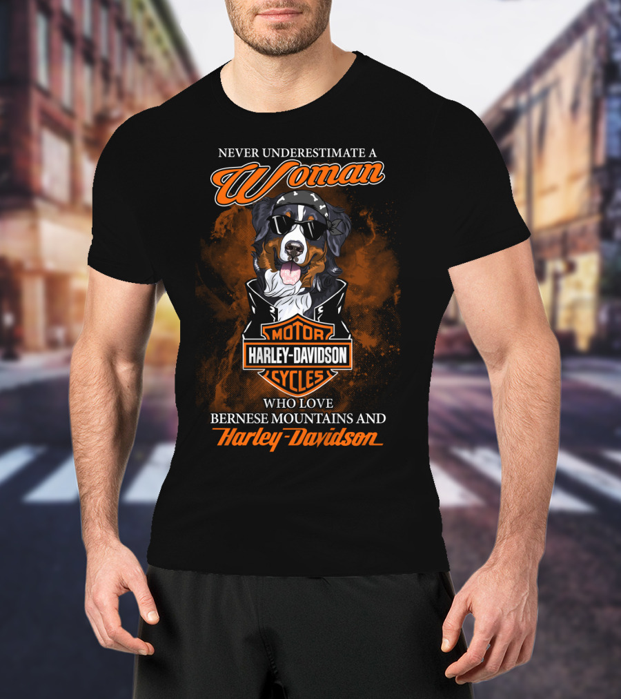 Never Underestimate A Woman Who Love Bernese Mountains And Harley Davidson Motor Cycles T-Shirt