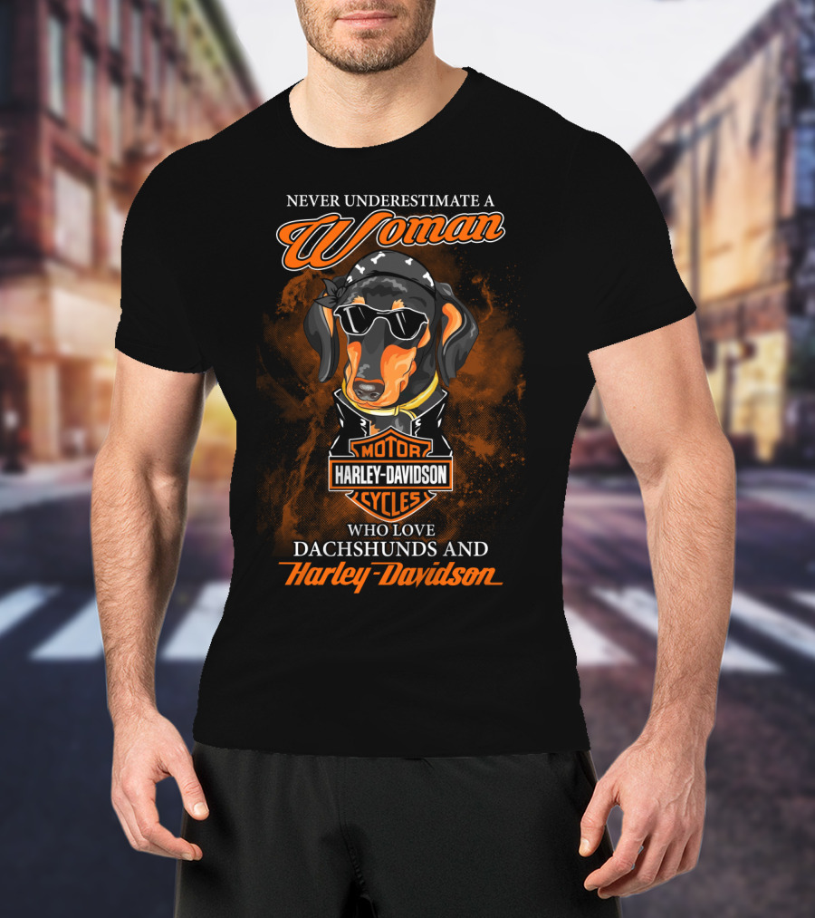 Never Underestimate A Woman Who Loves Dachshunds And Harley Davidson T-Shirt