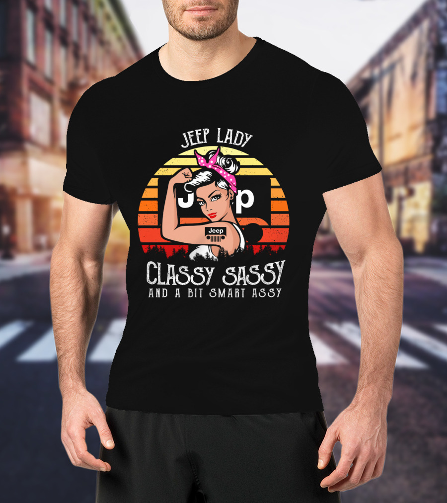 Jeep Lady Classy Sassy And A Bit Smart Assy T-Shirt