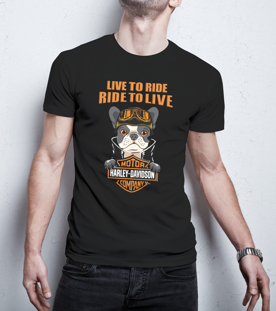 Live To Ride Ride To Live Harley Davidson Motor Company French Bulldog T-Shirt