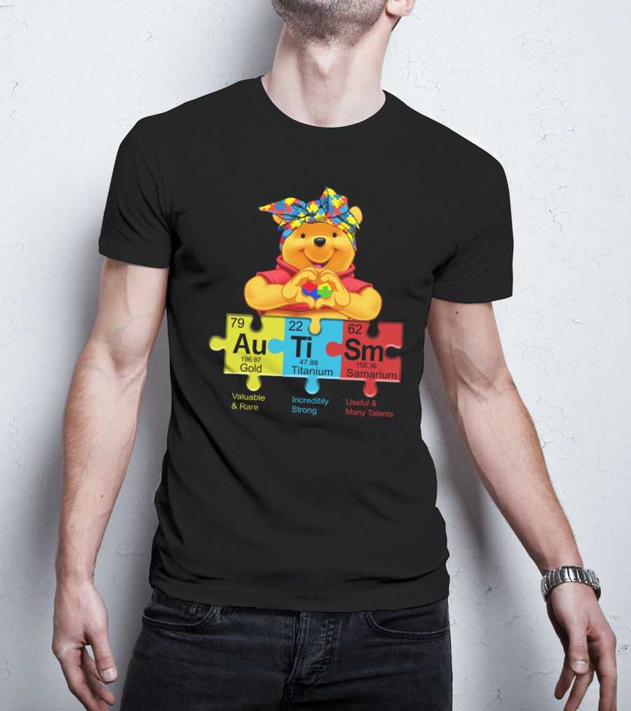 Autism Pooh Valuable Rare Incredibly Strong Many Talents T-Shirt