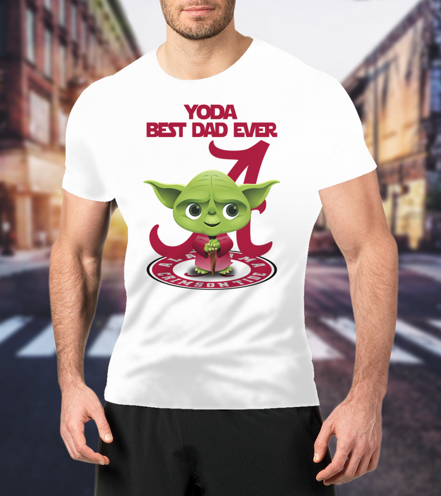 Yoda Best Dad Ever Alabama Crimson Tide T-Shirt