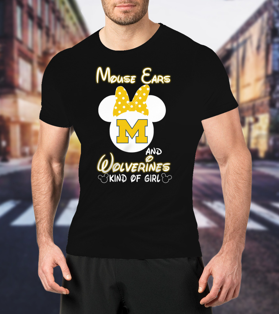 Mouse Ears And Wolverines Kind Of Girl T-Shirt