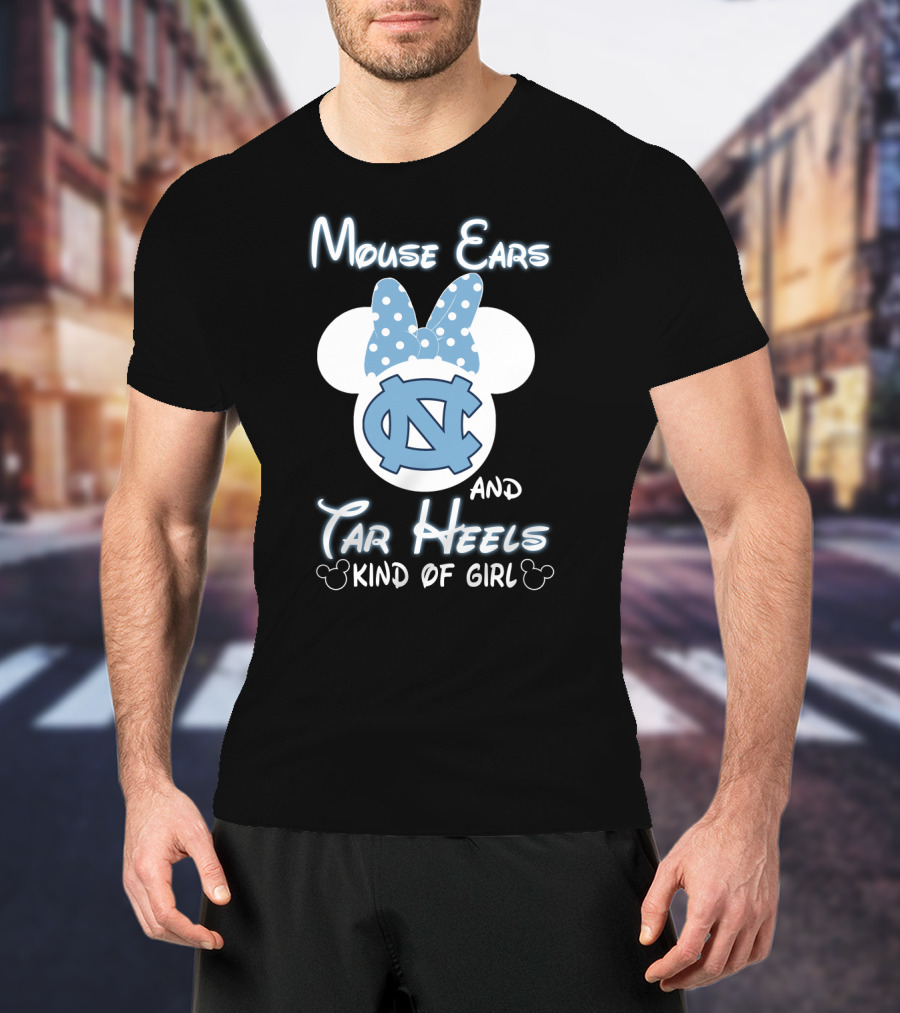 Mouse Ears And Tar Heels Kind Of Girl T-Shirt