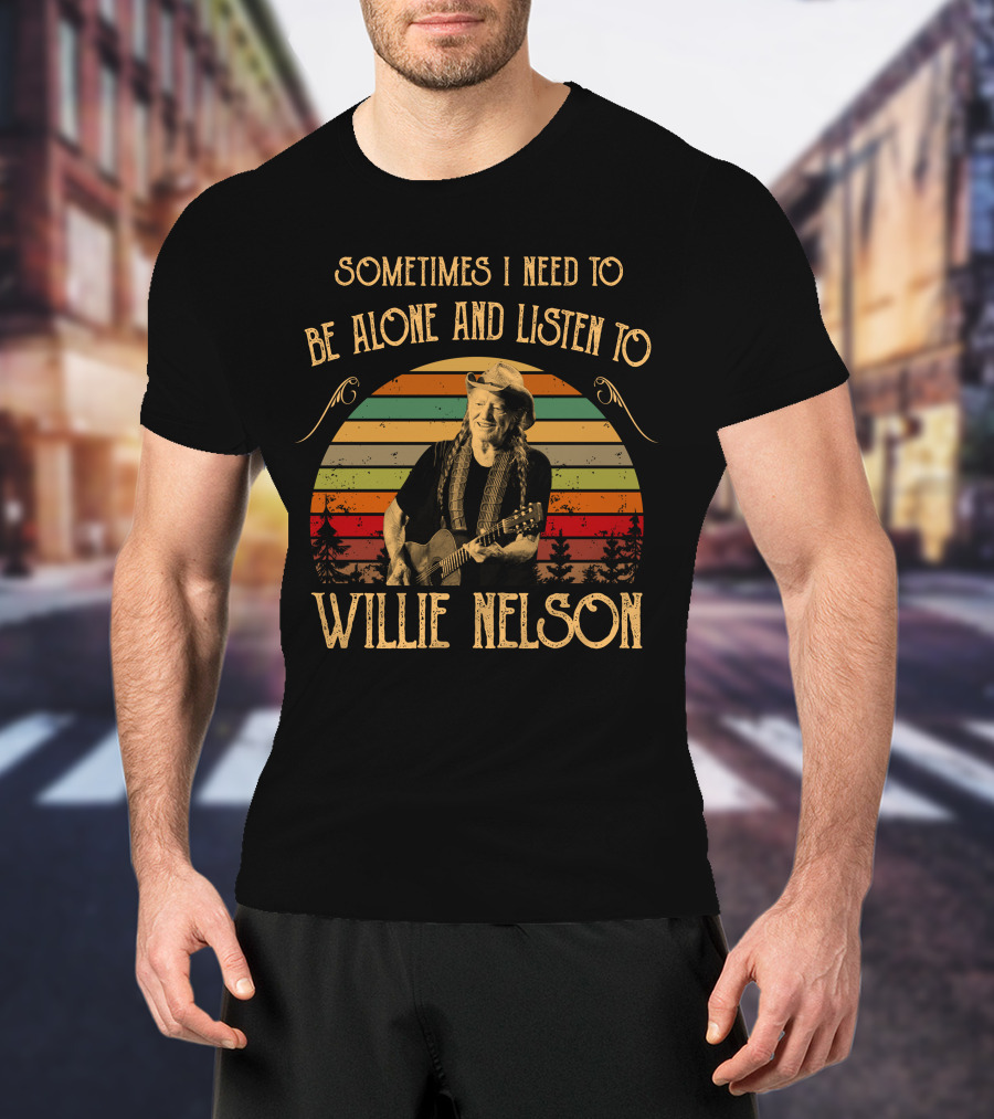 Sometimes I Need To Be Alone And Listen To Willie Nelson With Sunset And Guitar T-Shirt