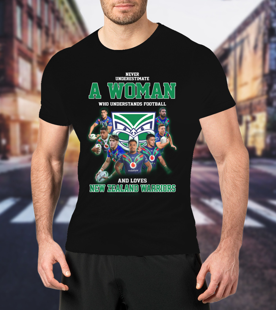 Never Underestimate A Woman Who Understands Football And Loves New Zealand Warriors T-Shirt