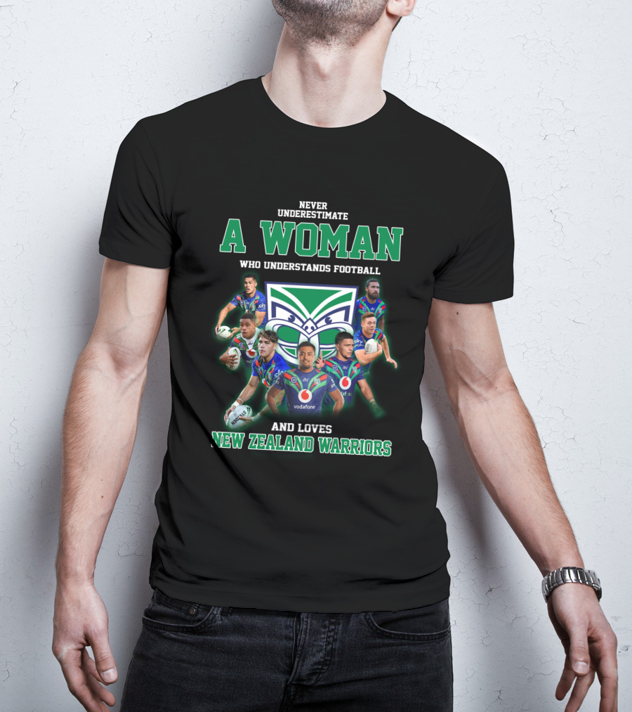 Never Underestimate A Woman Who Understands Football And Loves New Zealand Warriors T-Shirt