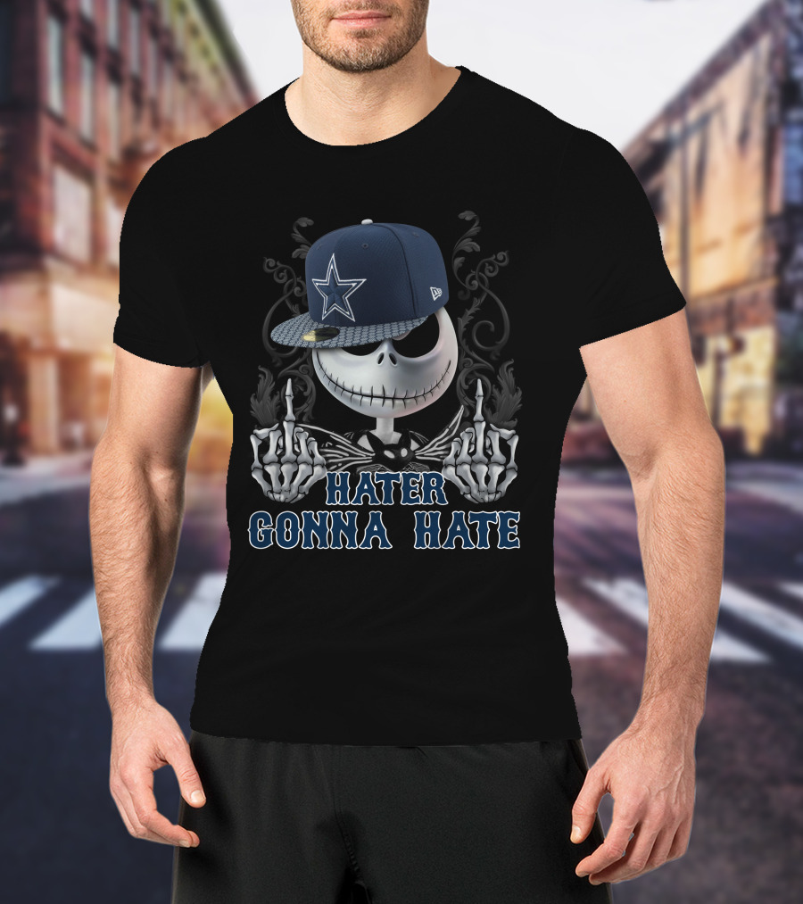 Hater Gonna Hate Skeleton Dallas Cowboys Hat T-Shirt