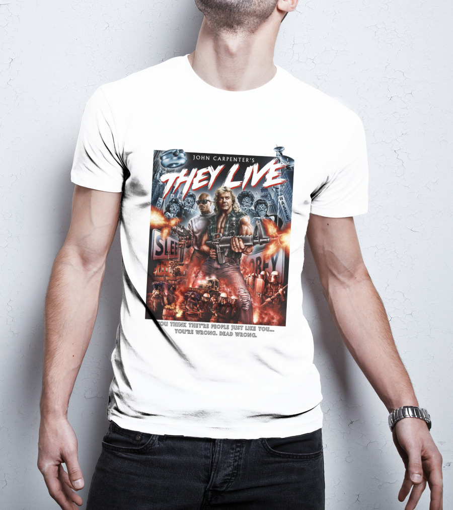 John Carpenter's They Live You Think They're People Just Like You You're Wrong Dead Wrong T-Shirt