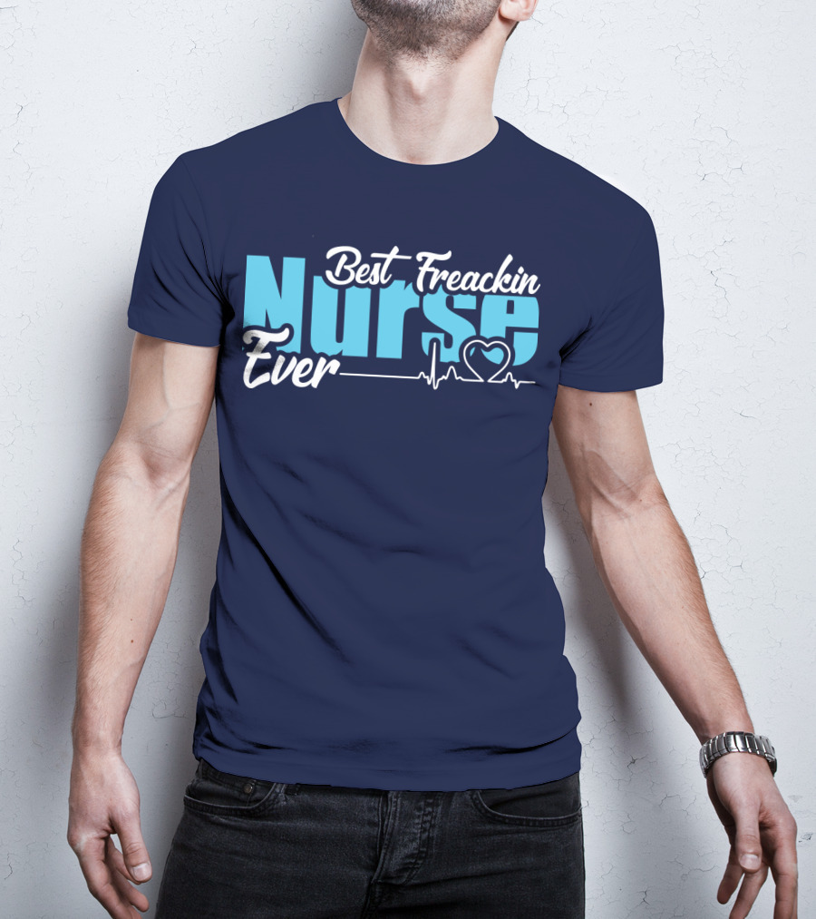 Best Freakin Nurse Ever Heartbeat T-Shirt