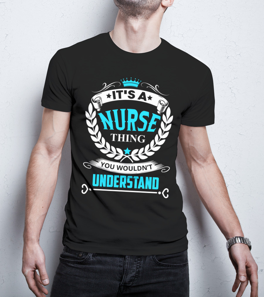It's A Nurse Thing You Wouldn't Understand Laurel Crown Stethoscope Badge T-Shirt