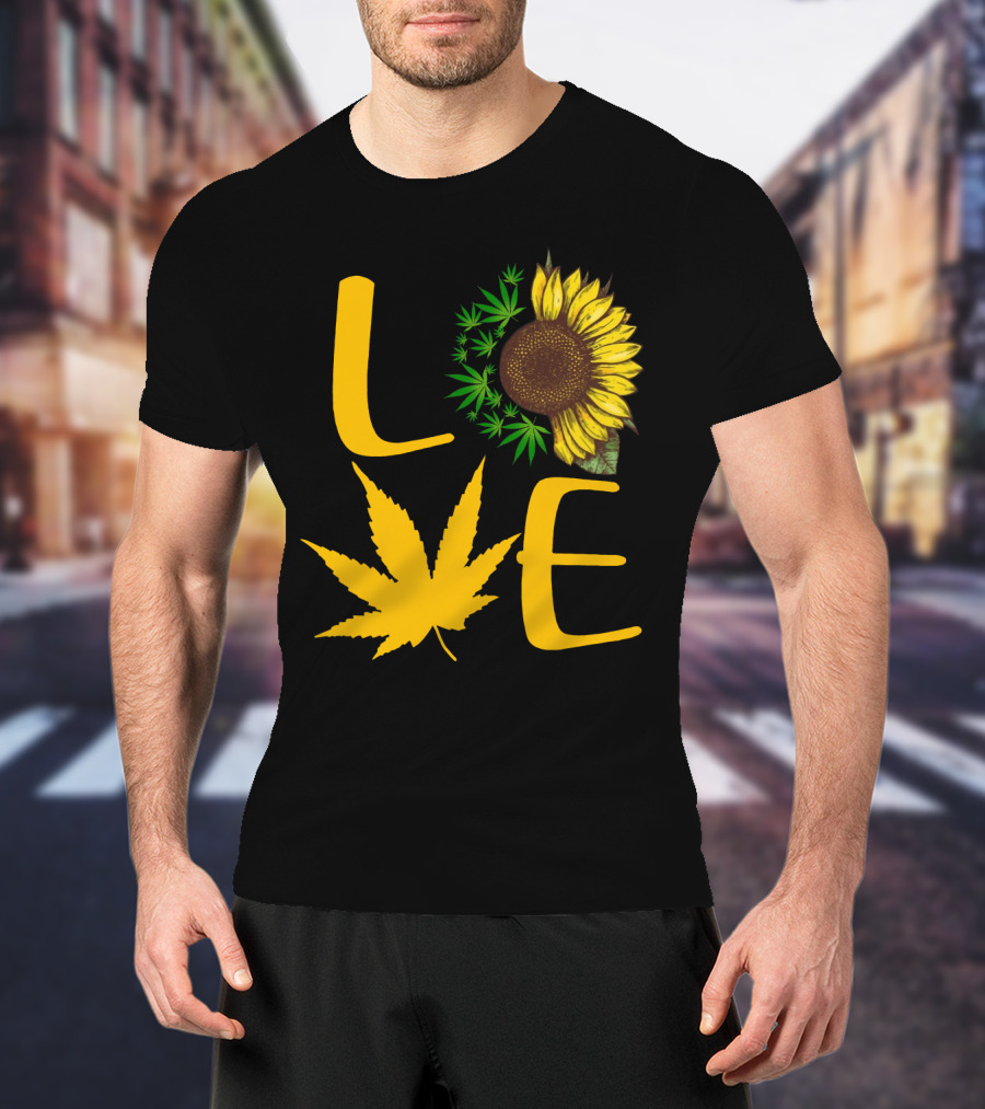 Love Sun Flower Weed Leaf T-Shirt
