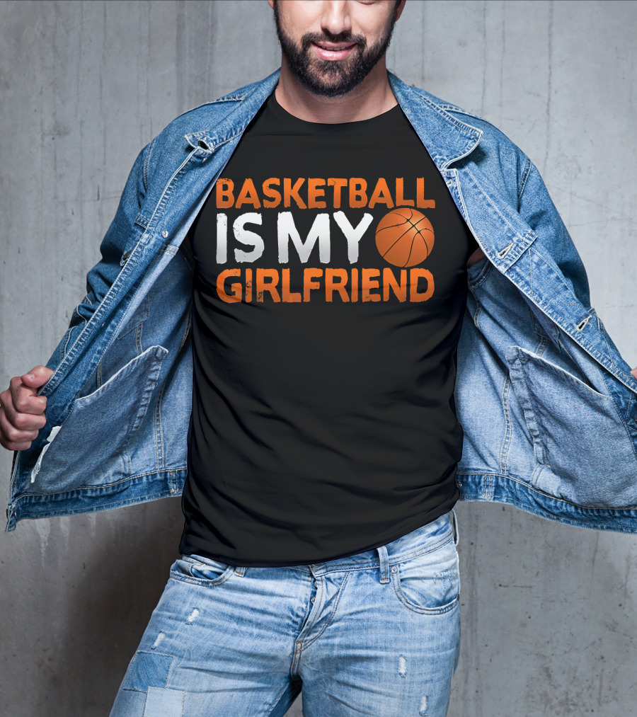 Basketball Is My Girlfriend Basketball Symbol Sport T-Shirt