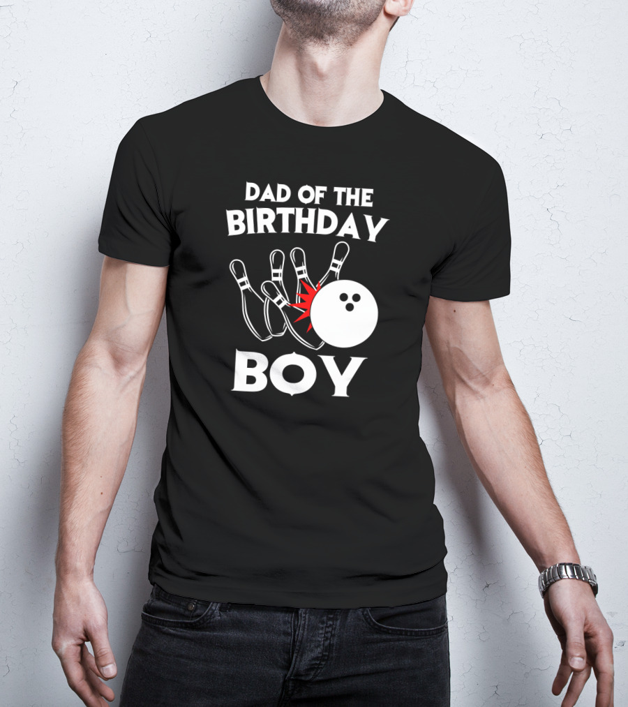 Dad Of The Birthday Boy Bowling Strikes Pin Collision T-Shirt