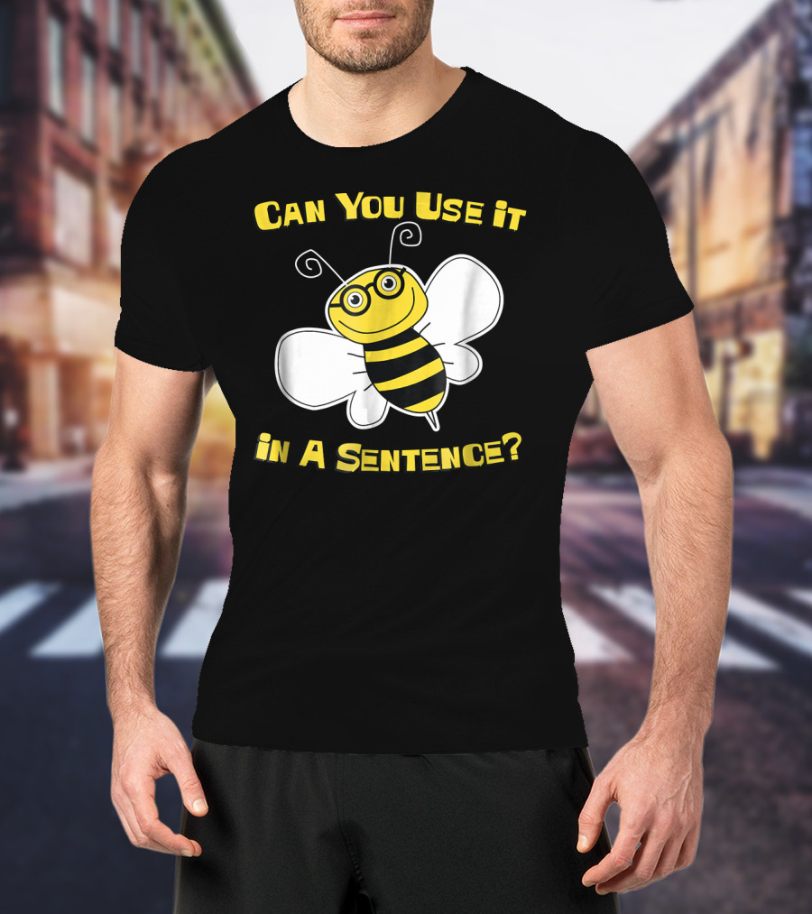 Can You Use It In A Sentence Cute Spelling Bee For Competitive T-Shirt