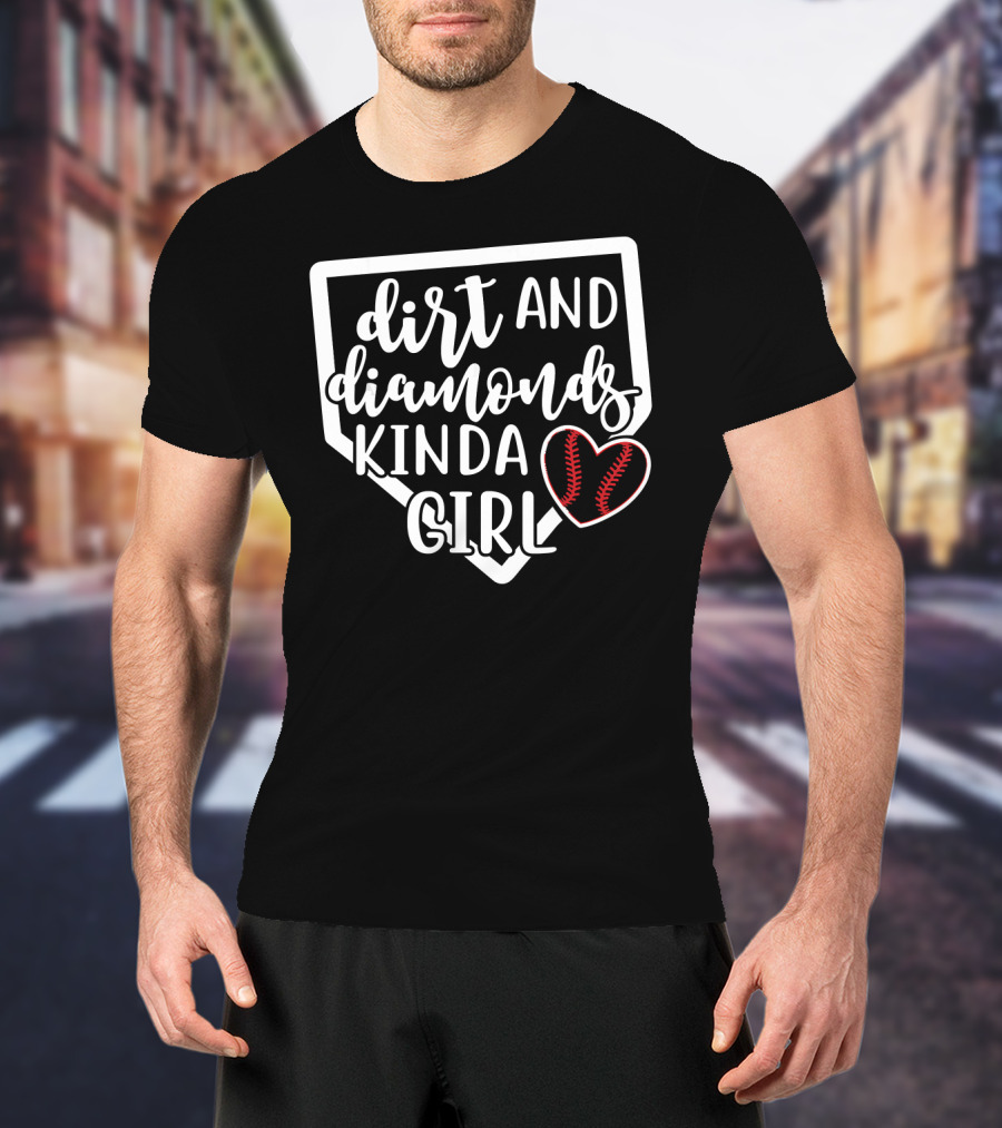 Dirt And Diamonds Kinda Girl Softball Baseball Heart T-Shirt