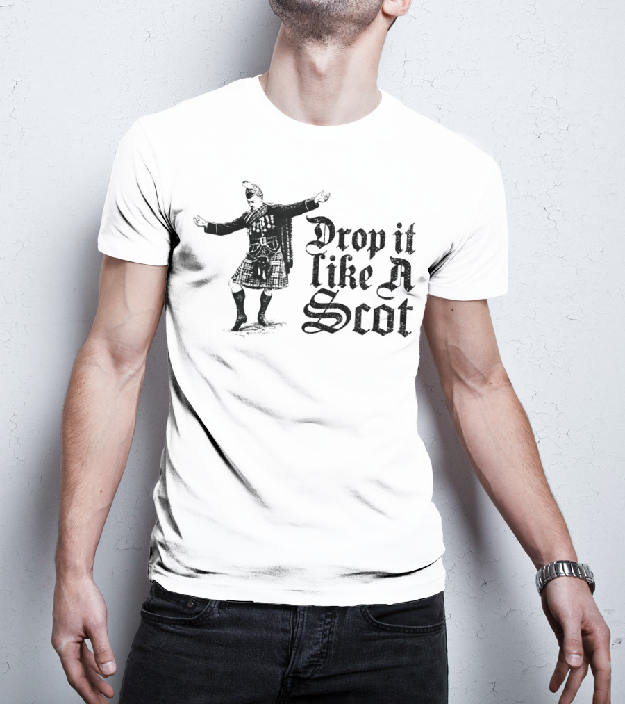 Drop It Like A Scot Scottish Kilt Dance T-Shirt