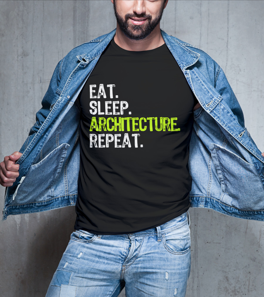 Eat Sleep Architecture Repeat Architect T-Shirt