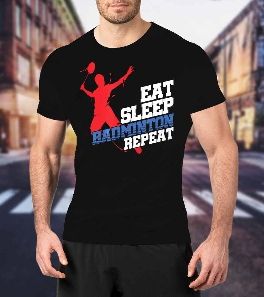 Eat Sleep Badminton Repeat Sports Player T-Shirt