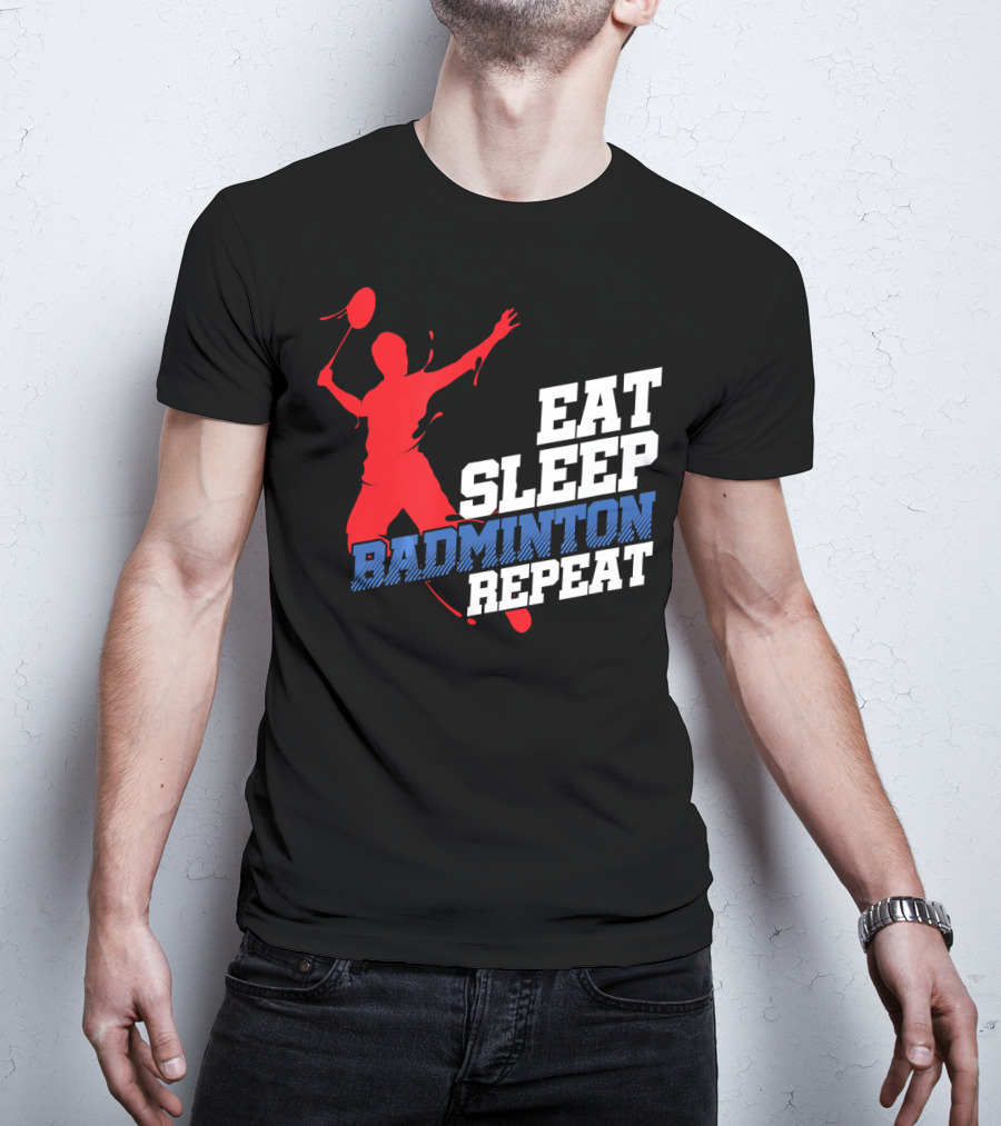 Eat Sleep Badminton Repeat Sports Player T-Shirt