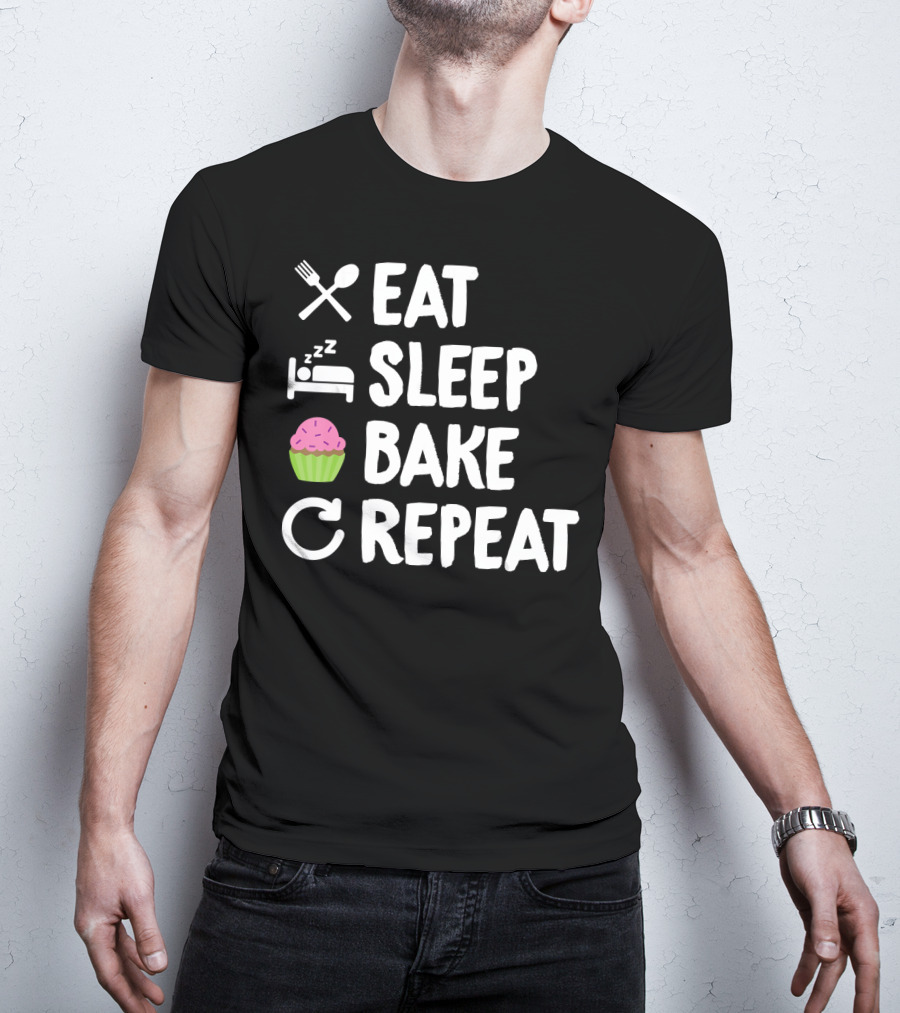 Eat Sleep Bake Repeat Bakery Funny Best Cupcake Icons T-Shirt