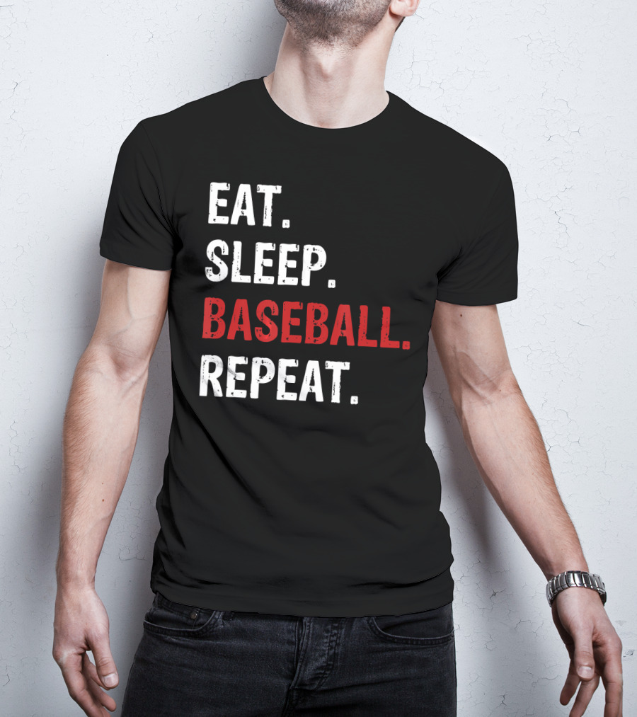 Eat Sleep Baseball Repeat Funny Baseball Enthusiast T-Shirt