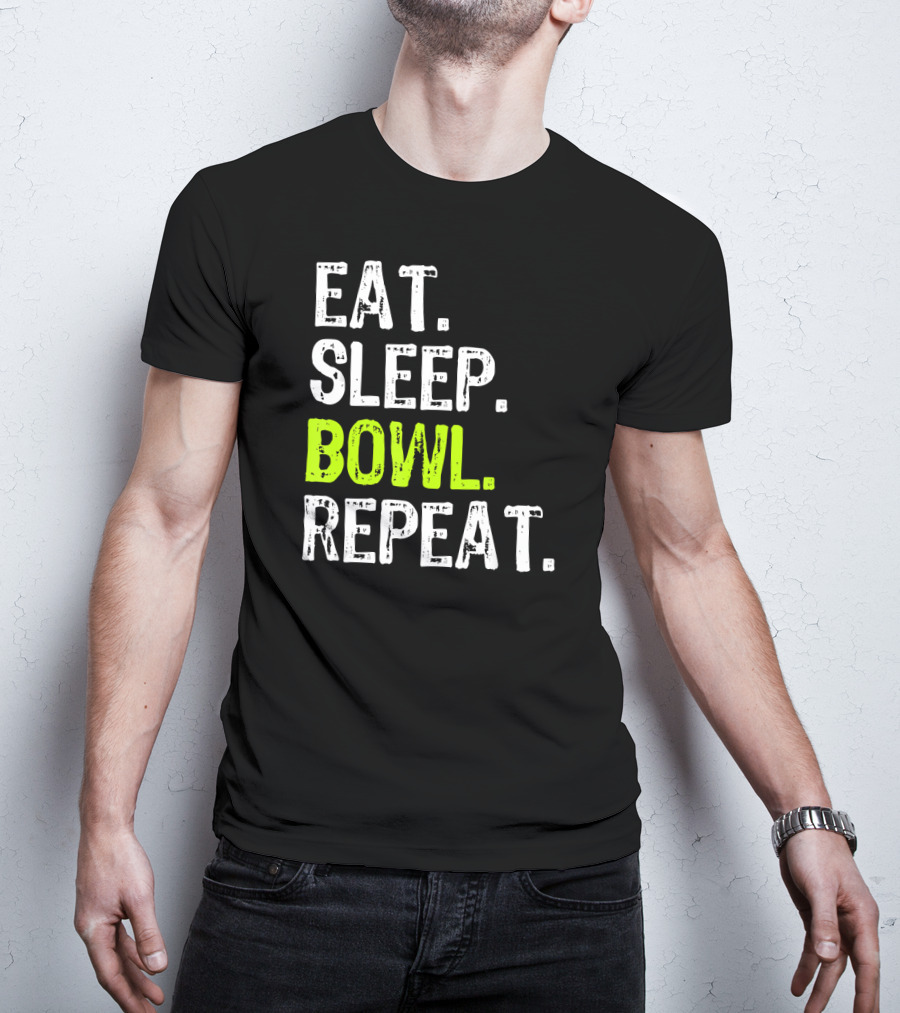 Eat Sleep Bowl Repeat Bowling Bowler Lifestyle T-Shirt