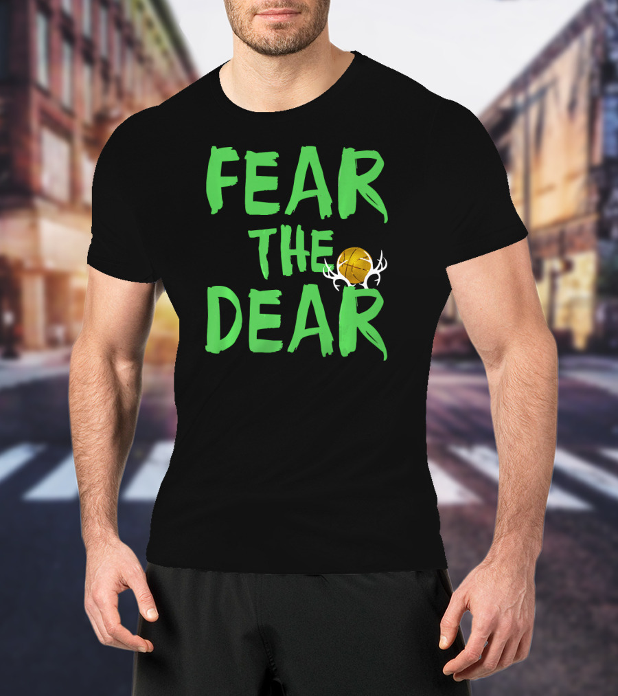 Fear The Deer For Milwaukee Basketball Bucks T-Shirt