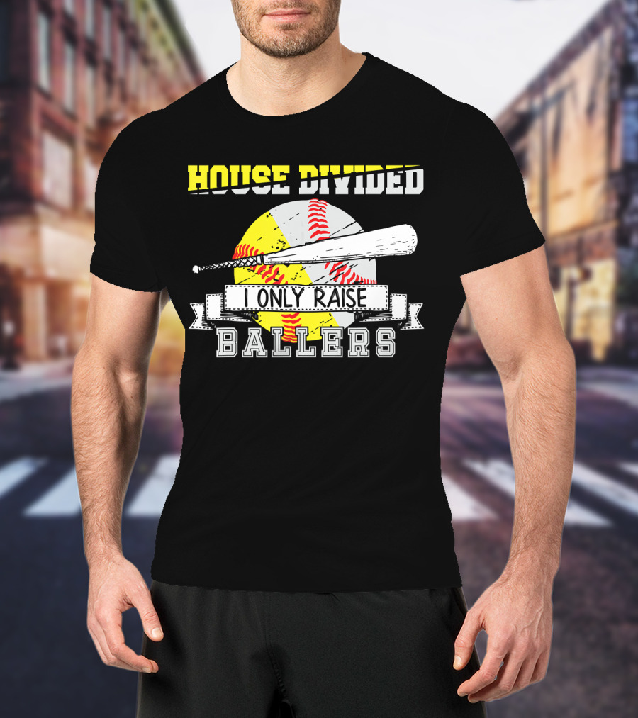 House Divided I Only Raise Ballers T-Shirt