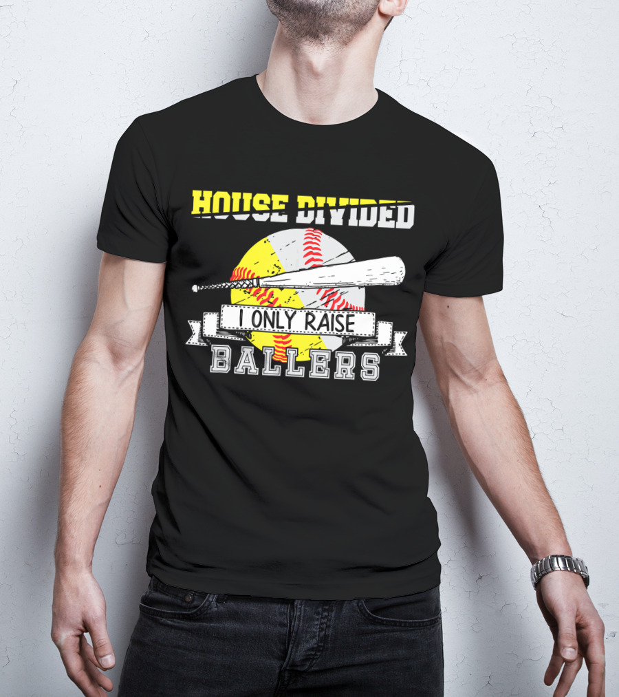 House Divided I Only Raise Ballers T-Shirt