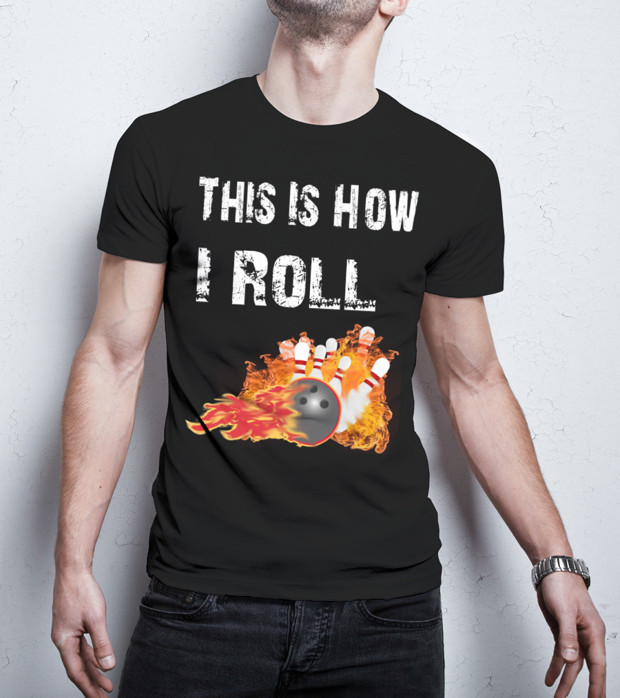 This Is How I Roll Bowling Fireball Pins T-Shirt