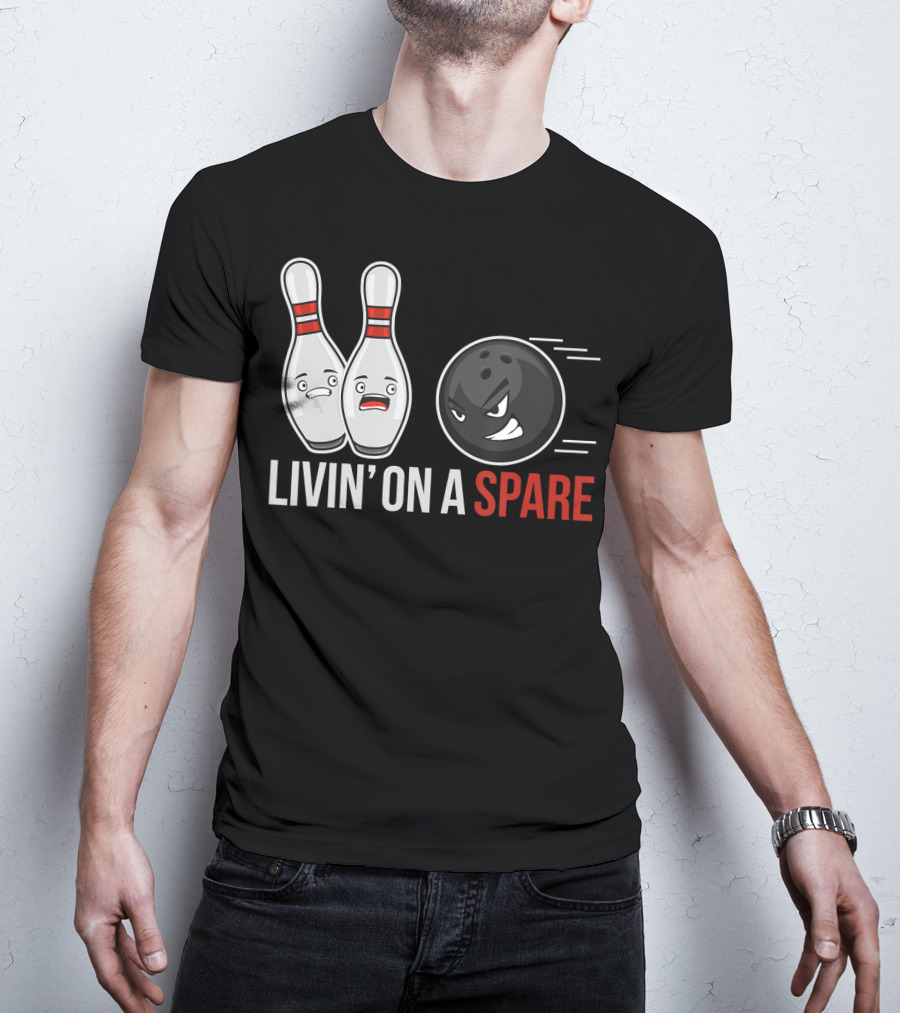 Livin' On A Spare Funny Bowling For Bowling Team T-Shirt