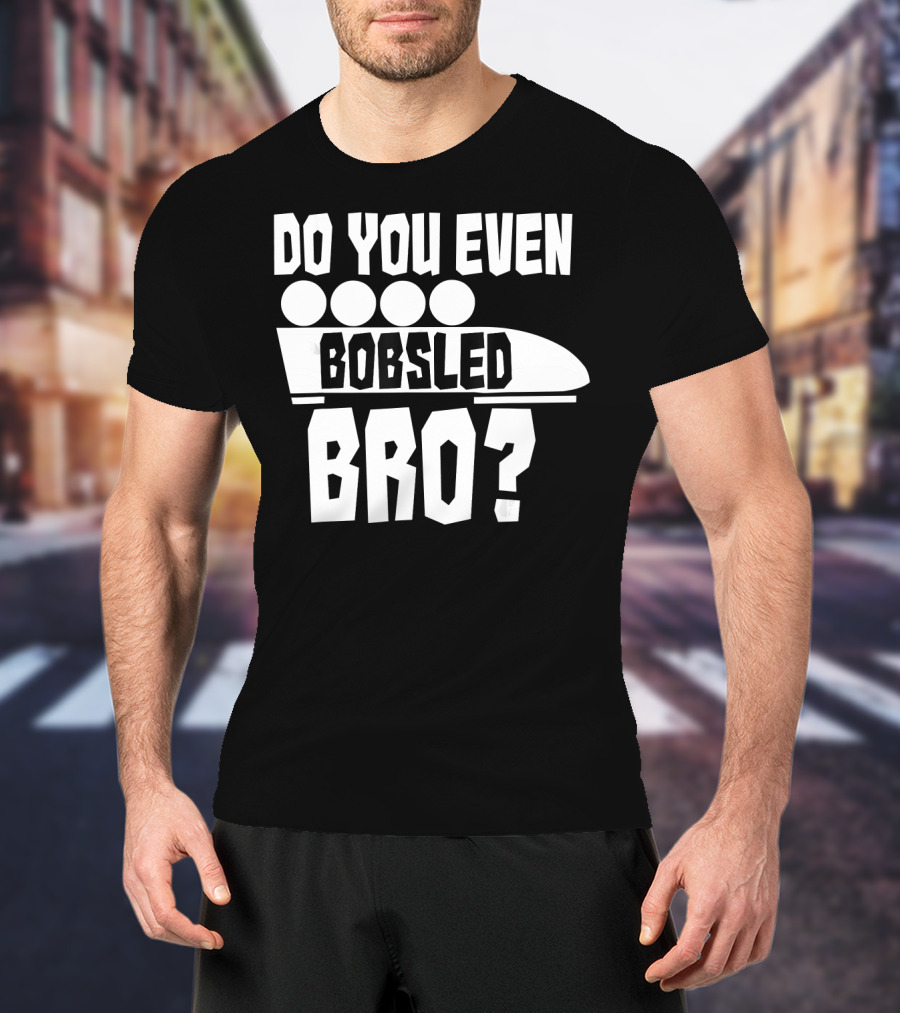 Funny Do You Even Bobsled Bro USA T-Shirt